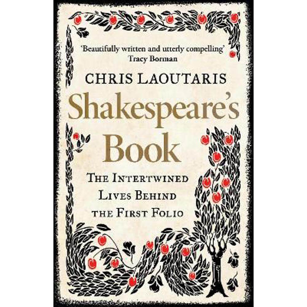 Shakespeare's Book: The Intertwined Lives Behind the First Folio (Paperback) - Chris Laoutaris